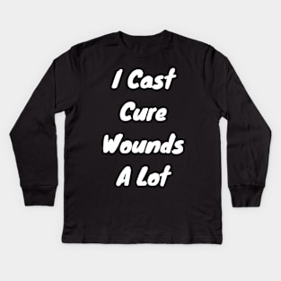 I cast Cure Wounds a lot Kids Long Sleeve T-Shirt